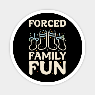 Forced Family Fun Magnet